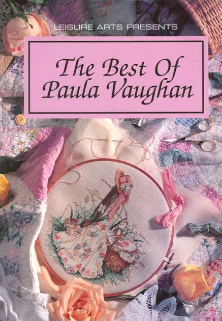 Best Of Paula Vaughan By Staff Of Leisure Arts Paperback Barnes And Noble