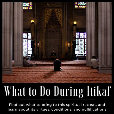 What to Do During Itikaf: Rules, Virtues, and Nullifications | Owlcation