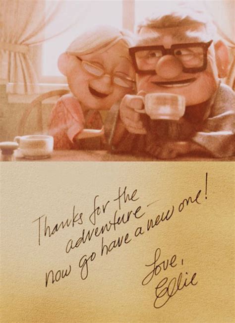 Here are some great quotes from the movie up. Thanks for the adventure…