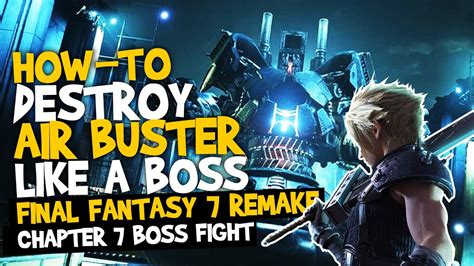 Ff7 Remake Airbuster How To Destroy Air Buster Final Fantasy 7