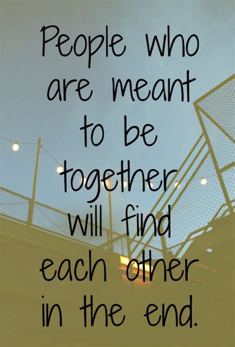 If Its Meant To Be Quotes Quotesgram