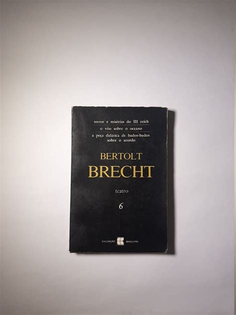 Bertold Brecht Teatro Completo Volume 6 Terror e Misérias do Iii