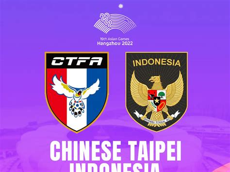 Jadwal ASIAN GAMES 2023 Chinese Taipei U23 Vs Timnas Indonesia U23 Live