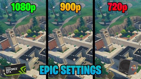 Fortnite 1080p Vs 900p Vs 720p Epic Settings Gtx 1060 6gb Ryzen