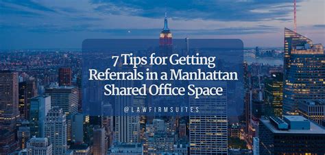 7 Tips For Getting Referrals In A Manhattan Shared Office Space Law