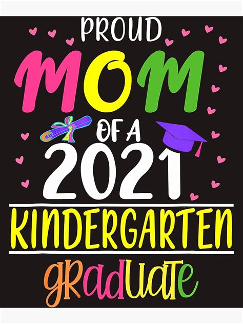 Proud Mom Of A 2021 Kindergarten Graduatet For Graduates Poster