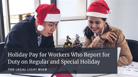 Holiday Pay For Workers Who Report For Duty On Holidays
