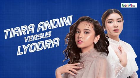 Tiara Andini Dan Lyodra Ginting Siapa Yang Lebih Populer Versus Youtube