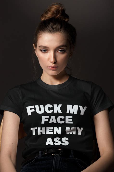 Fuck My Face Fuck My Ass Cuckold Whore Hotwife Cum Slut Deep Throat Shirt Anal Bbc