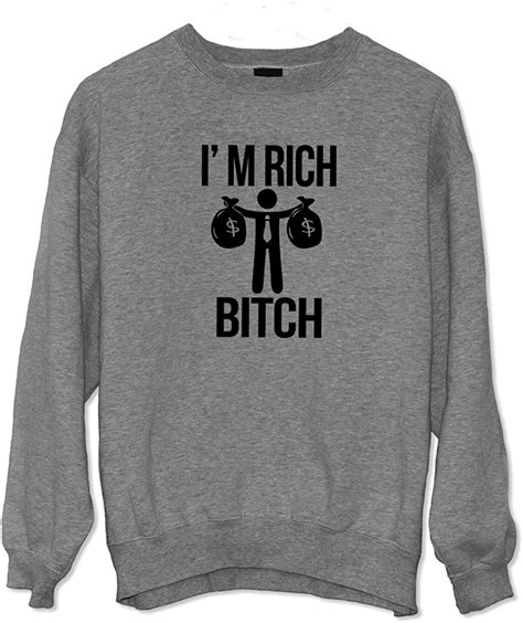 Im Rich Bitch Money Komisch Cool Sweatshirt Amazonde Bekleidung