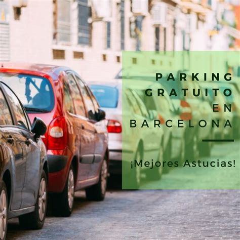 Parking Gratuito en Barcelona : ¡Mejores Astucias! - SuiteLife