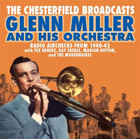 Glenn Miller The Chesterfield Broadcasts 1940 42 Jazz Journal