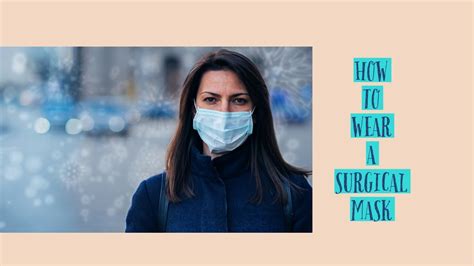 Wearing a mask the right way is as important as wearing one altogether. The right way to wear a surgical mask. - YouTube