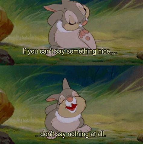 Just because you love her doesn't mean you must become her. Disney bambi thumper quotes if you don't have anything ...