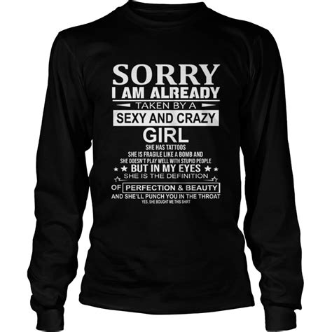 sorry i am already taken by a sexy and crazy girl tshirt trend t shirt store online