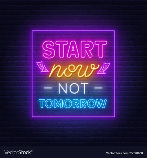 Start Now Not Tomorrow Neon Quote On A Brick Wall Vector Image