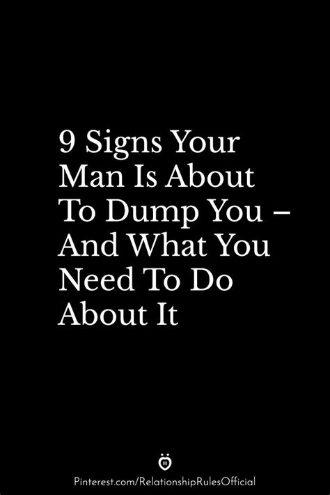 9 Signs Your Man Is About To Dump You And What You Need To Do About It Your Man