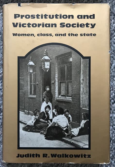 Prostitution And Victorian Society By Judith R Walkowitz First