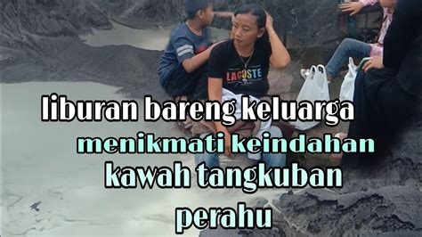 Jalan Jalan Menikmati Keindahan Kawah Tangkuban Perahu