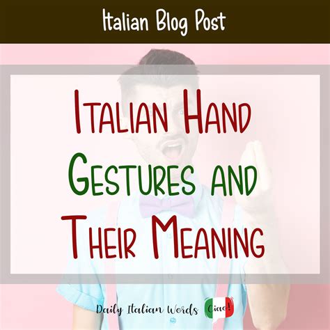 20 Common Italian Gestures And Their Meanings Story Telling Co