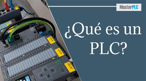 qué es y para qué sirve un plc controlador lógico programable