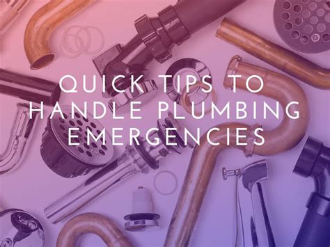 Quick Tips To Handle Plumbing Emergencies Plumbing Emergency