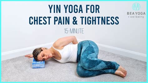 Yin Yoga For Chest Pain And Tightness 15 Minute Yin Yoga And Massage