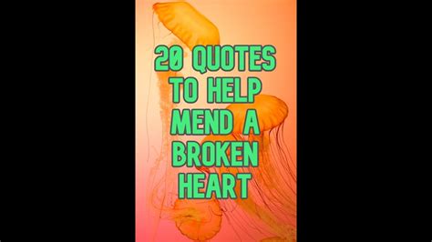 20 Quotes To Help Mend A Broken Heart Youtube