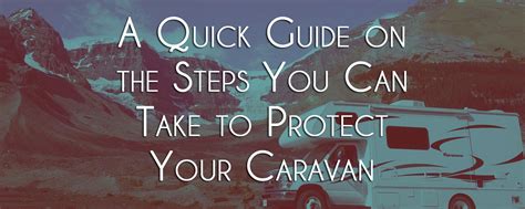 A Quick Guide On The Steps You Can Take To Protect Your Caravan Tiny