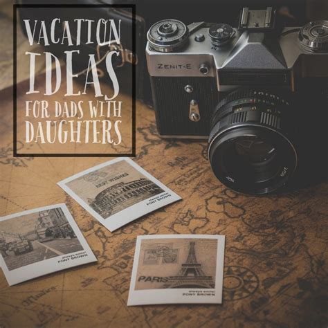 Vacation Ideas For Dads With Daughters Dad Of Divas