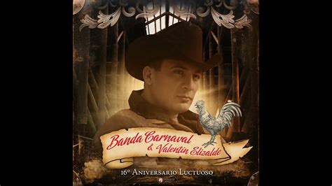 Valentin Elizalde Ft Banda Carnaval El Venadito Youtube