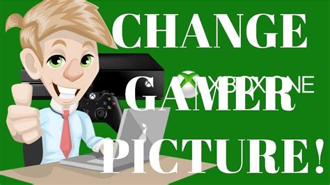 How To Change Your Xbox One Gamer Picture Easiest Method