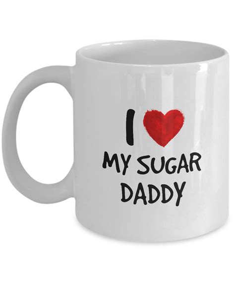I Love My Sugar Daddy Mug Father Days Ts