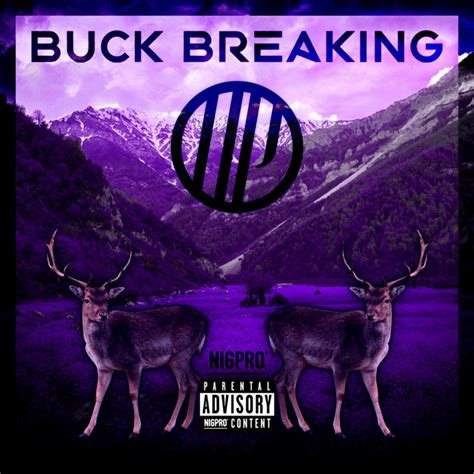 Buck Breaking Single By Nigpro Spotify