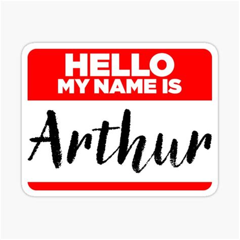 My Name Is Arthur Names Tag Hipster Sticker And Shirt Sticker By