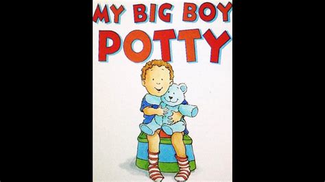 My Big Boy Potty Read By A 4 Years Old Boy Youtube