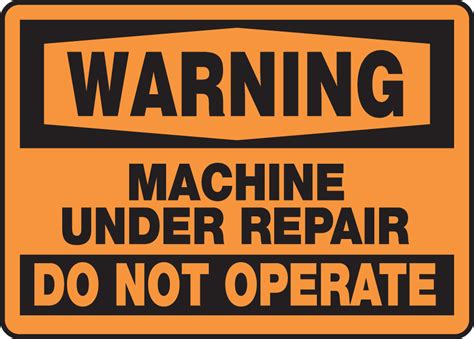 Machine Under Repair Do Not Operate Osha Warning Safety Sign Meqm307