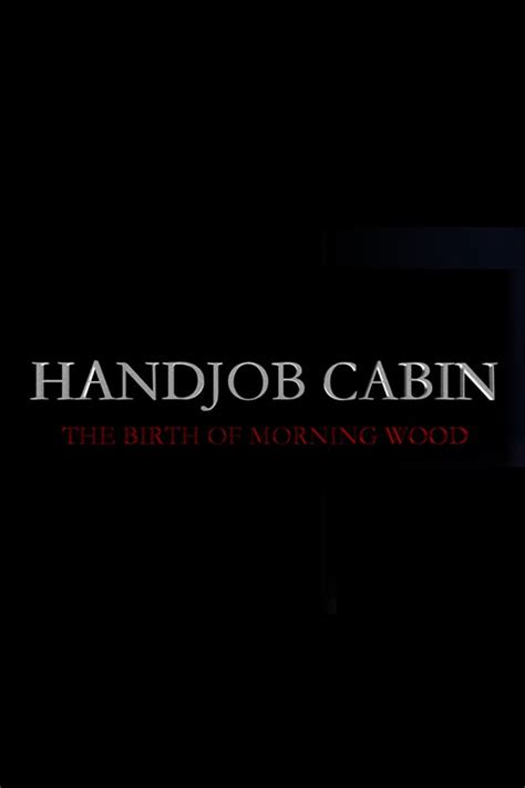 Movie Film Hdq Anschauen Herunterladen Handjob Cabin Volle Hd 720p