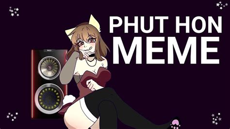 Phut Hon Animation Meme Youtube