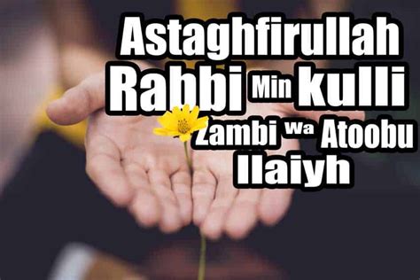 Astaghfirullah Rabbi Min Kulli Full Dua With Meaning