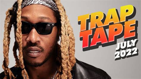 New Rap Songs 2022 Mix July Trap Tape 67 New Hip Hop 2022 Mixtape