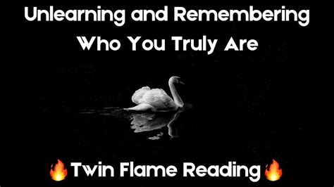 Unlearning And Remembering Who You Truly Are ️‍🔥🦢 ️‍🔥 🔥twin Flame Reading🔥 Youtube