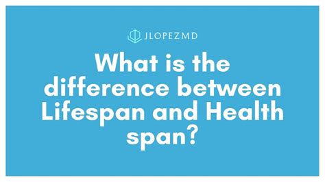What Is The Difference Between Lifespan And Health Span Youtube
