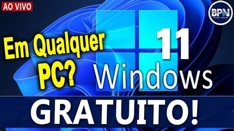 Windows 11 Em Qualquer Pc Gratuito E Sem Requisitos