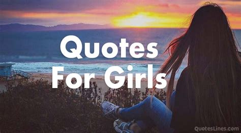 60 Inspirational Quotes For Girls Must Read Quoteslines