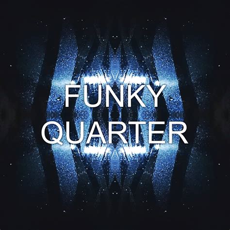Funky Quarter