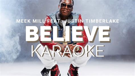 meek mill ft justin timberlake believe karaoke youtube