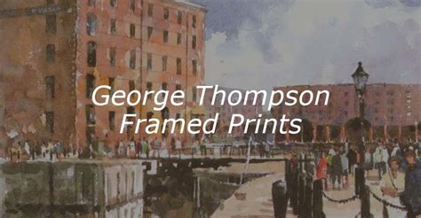 Framed Prints By George Thompson Fine Art Fine Artist Direct Art