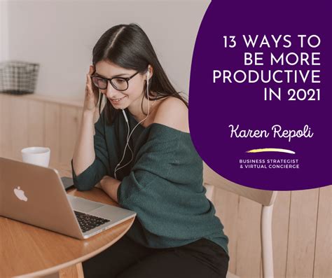 Be More Productive In 2021 13 Tips Karen Repoli