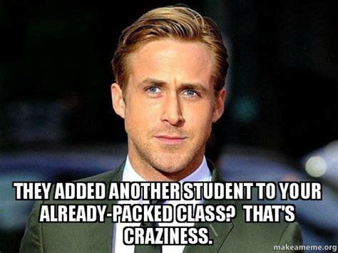 Ryan Gosling Teacher Memes For The Win South To Southwest Teacher Memes Movie Quotes Funny